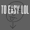 To Easy Lol SVG