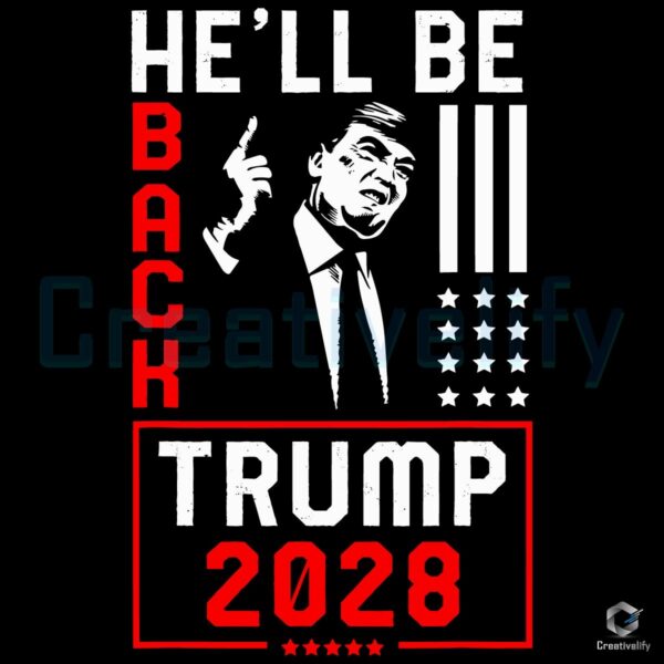 Trump 2028 Comeback He Will Be Back SVG Design