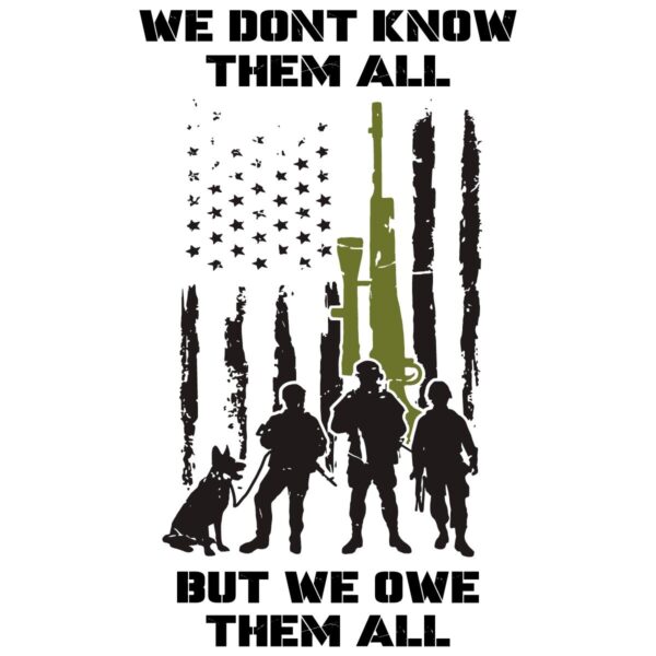 We Dont Know Them All But We Owe Them All SVG