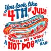 You Look Like The 4Th Of July Retro America Hot Dog PNG