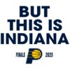 But This Is Indiana Nba Finals 2025 SVG
