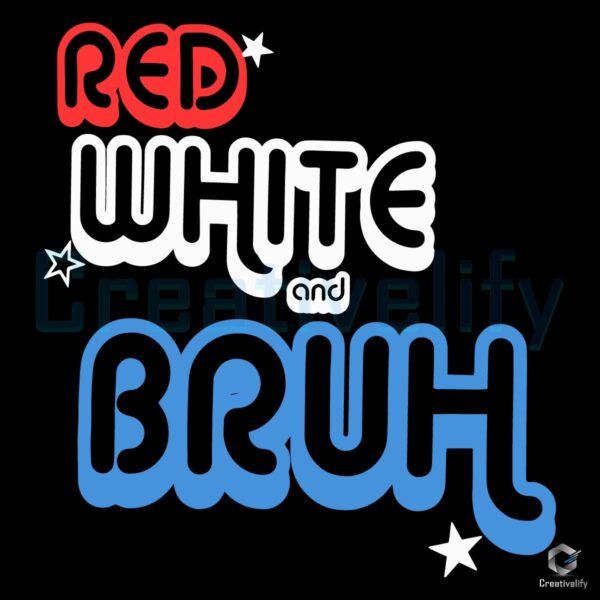 Red White And Bruh Funny Patriotic Fourth Of July Retro Style SVG