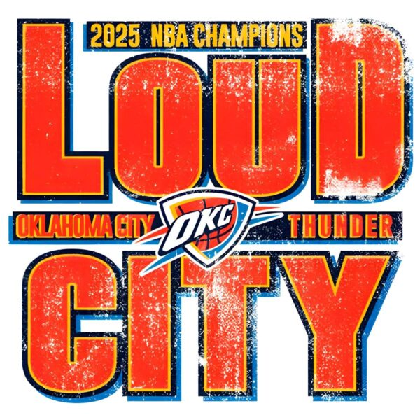 Retro Okc Thunder 2025 Nba Champions Loud City PNG