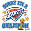 Sorry Im A Champion Oklahoma City Thunder Nba Finals SVG