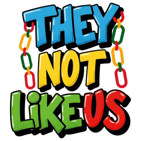 They Not Like Us Bold Juneteenth Afro Pride PNG