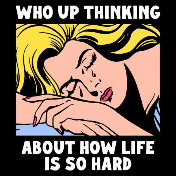 Who Up Thinking About How Life Is So Hard Crying Girl Meme SVG