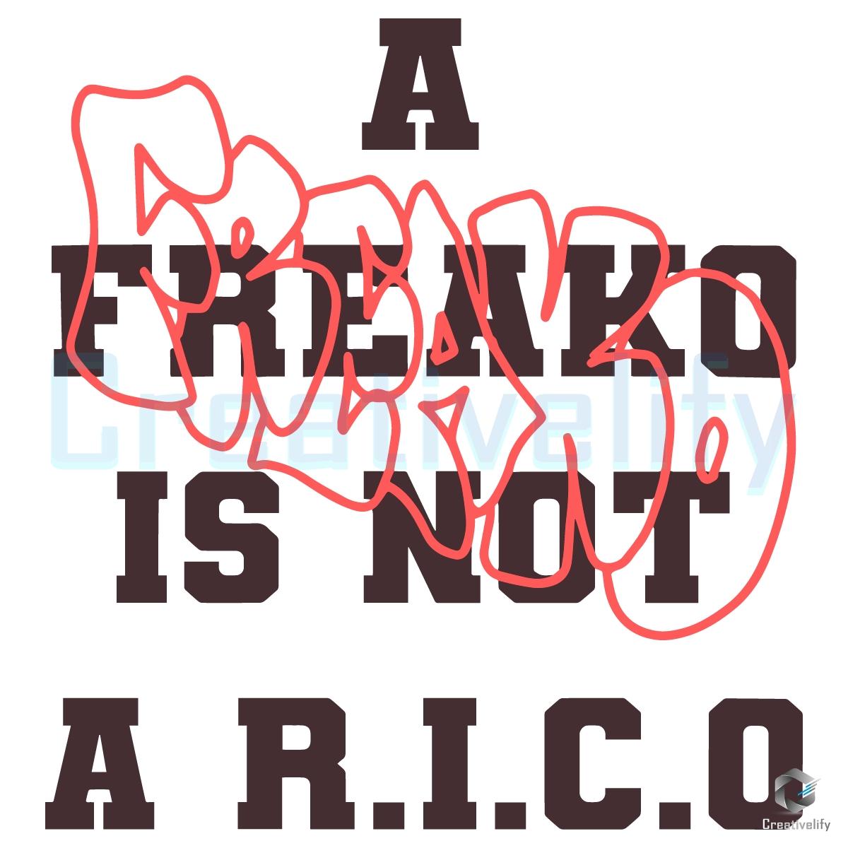 A Freako Is Not A Rico Hip Hop Style SVG A Freako Is Not A Rico Hip Hop Style SVG
