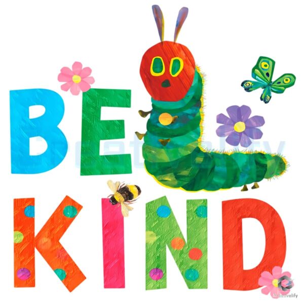 Be Kind Caterpillar Teacher Life Classroom PNG
