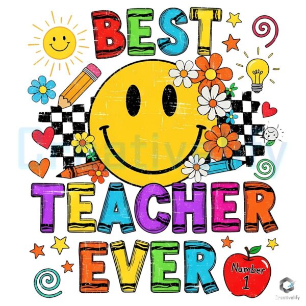 Best Teacher Ever Colorful Smile Flower Back To School PNG