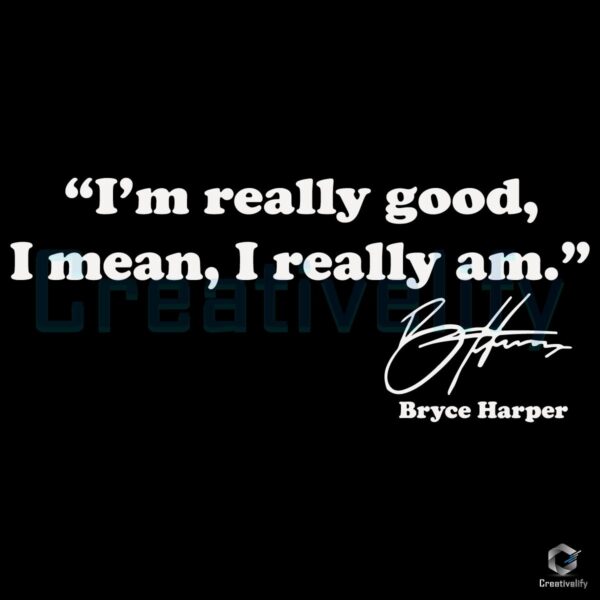 Bryce Harper Baseball Quote Typography Im Really Good PNG