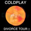 Coldplay Divorce Tour Meme Funny Viral Concert Music Fan PNG