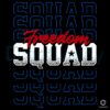 Freedom Squad Fourth Of July Usa Patriotic Matching SVG