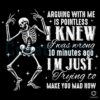Funny Skeleton Arguing I Was Wrong Mad Now SVG