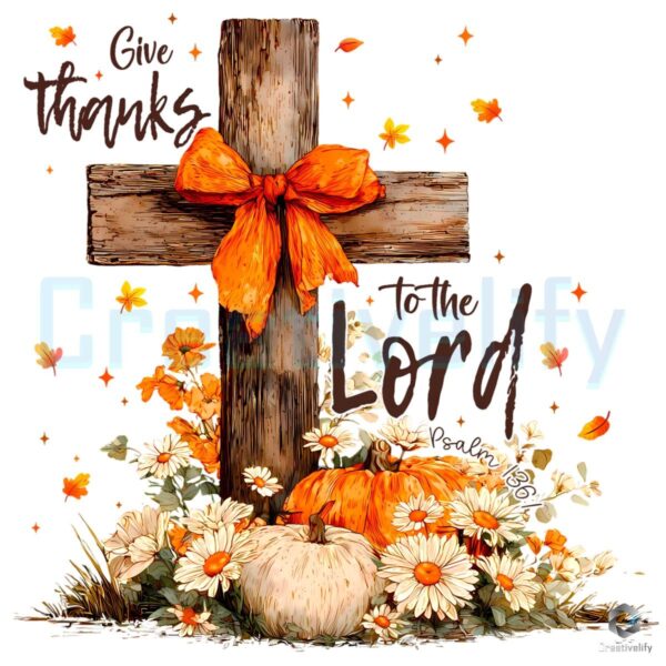 Give Thanks To The Lord Fall Cross PNG