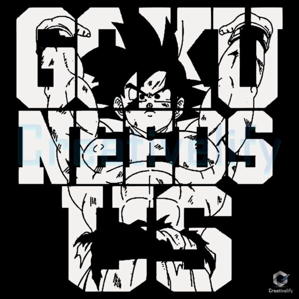 Goku Needs Us Vintage Dragon Ball Z Inspired Anime SVG