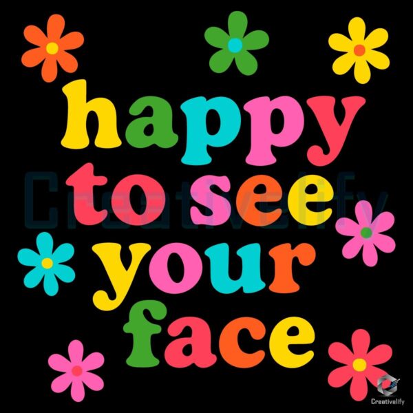Happy To See Your Face Teacher Life Back To School SVG