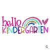 Hello Kindergarten Glitter Rainbow First Day Back To School PNG
