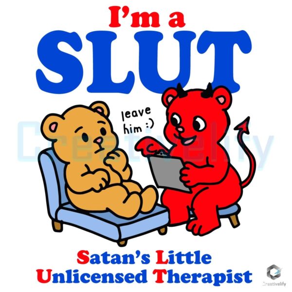 Im A Slut Satans Little Unlicensed Therapist Cute Devil Bear Funny Counseling SVG