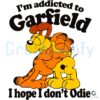 Im Addicted To Garfield I Hope I Dont Odie Funny Cat Meme SVG