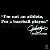 John Kruk Baseball Quote Im Not An Athlete Funny Sports SVG