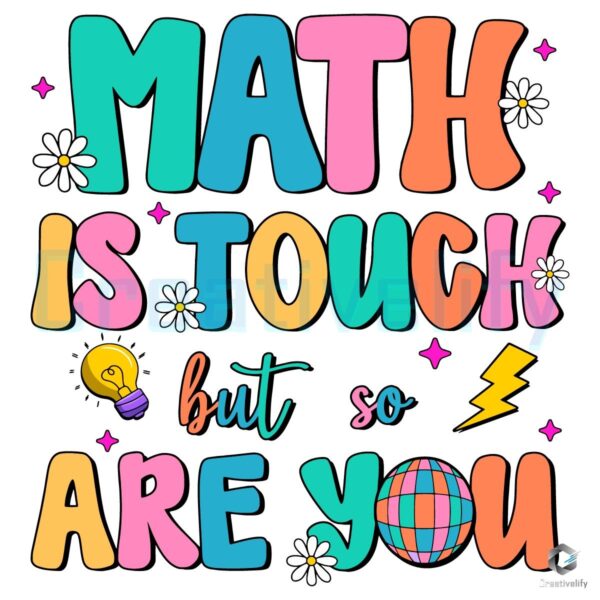 Math Is Tough But So Are You Groovy Teacher SVG