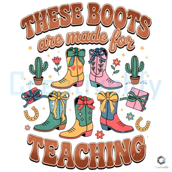 Retro These Boots Are Made For Teaching Retro Western Teacher Boots PNG