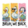 Silly Goose Back To School Bruh We Back Crayon Style PNG