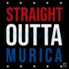 Straight Outta Murica Patriotic Usa Red White Blue 4Th Of July SVG