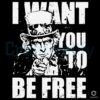 Uncle Sam I Want You To Be Free Patriotic Usa 4Th Of July SVG