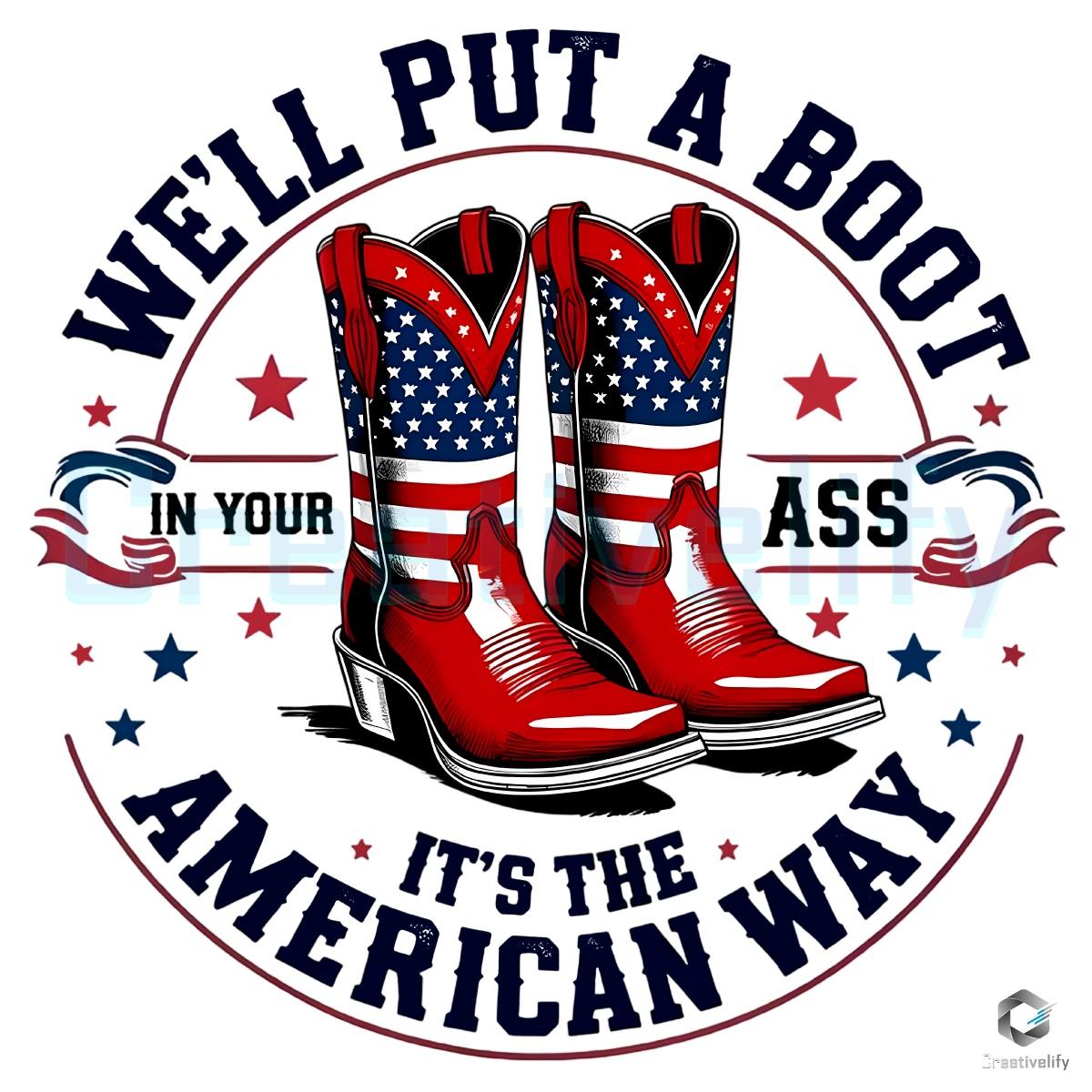 We Will Put A Boot In Your Ass American Flag Boots PNG We Will Put A Boot In Your Ass American Flag Boots PNG