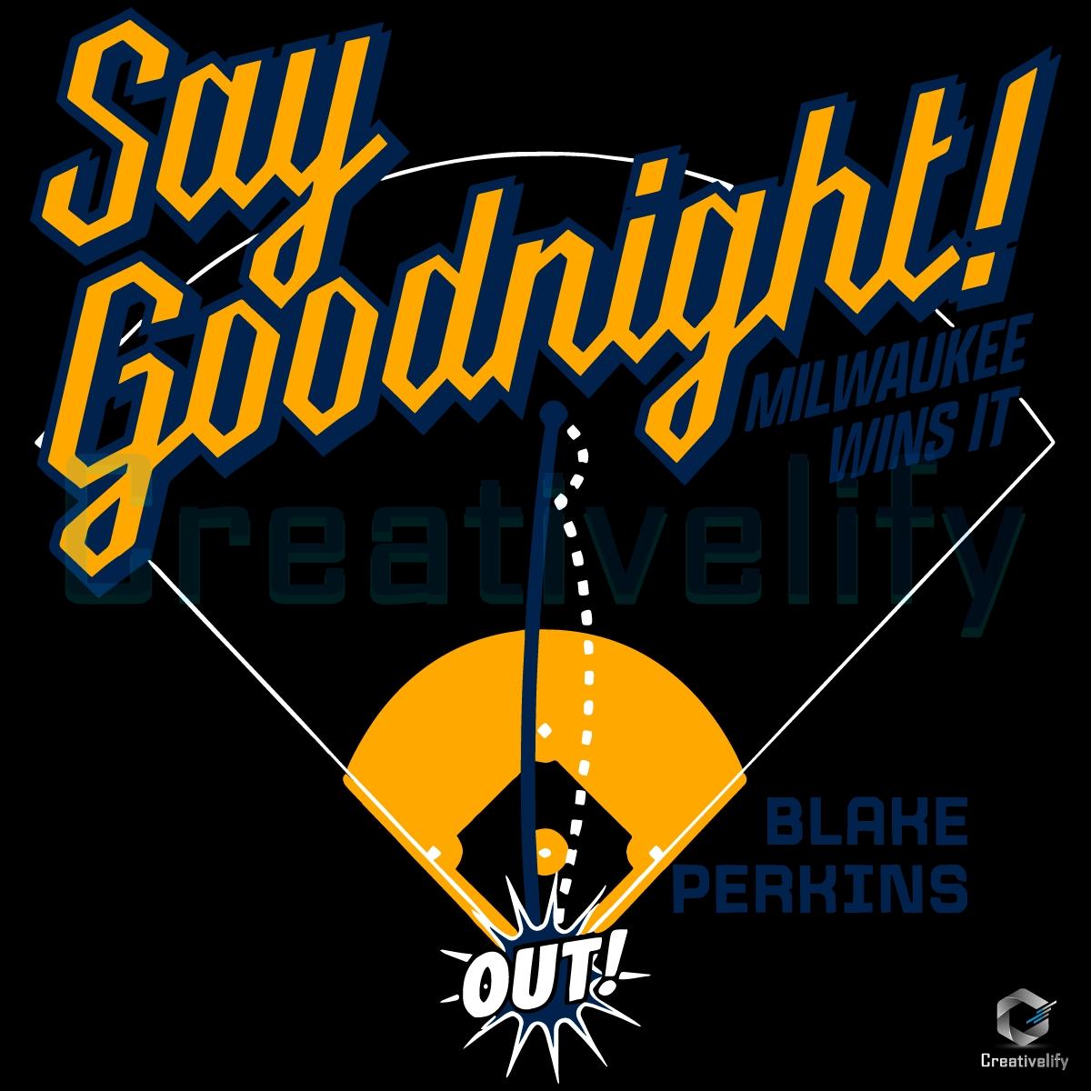 Blake Perkins Say Goodnight Milwaukee Wins It Baseball SVG