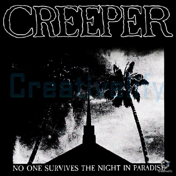 Creeper No One Survives The Night In Paradise Dark Gothic PNG