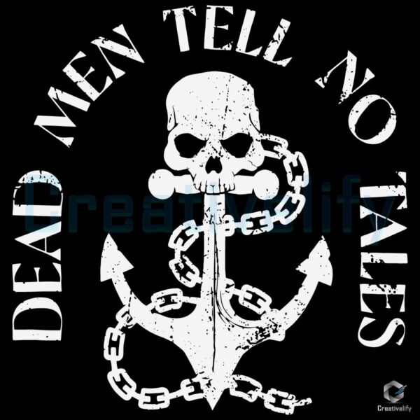Dead Men Tell No Tales Pirate Skull Anchor Graphic SVG