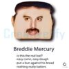Freddie Mercury Parody Bread Meme Is This The Real Loaf PNG