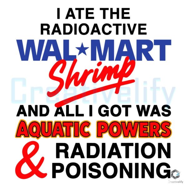 I Ate The Radioactive Shrimp And All I Got Was Aquatic Powers And Radiation Poisoning SVG