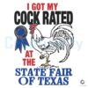 I Got My Cock Rated At The State Fair Of Texas SVG
