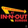 I Got Narcanned At Burger Restaurant SVG