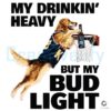 My Drinking Heavy But My Bud Light PNG