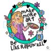 Rapunzel Make More Art Disney Princess SVG