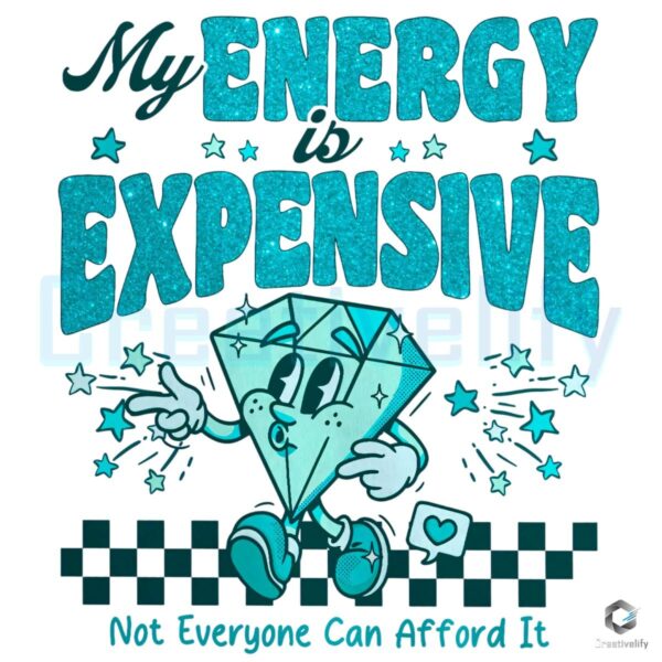 Retro My Energy Is Expensive Typography PNG