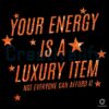 Retro Your Energy Is A Luxury Item Taylor Swift Album Inspired Glitter PNG