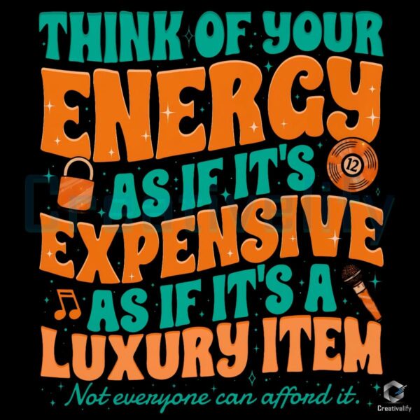 Showgirl Era Quote Think Of Your Energy Retro Groovy Typography PNG