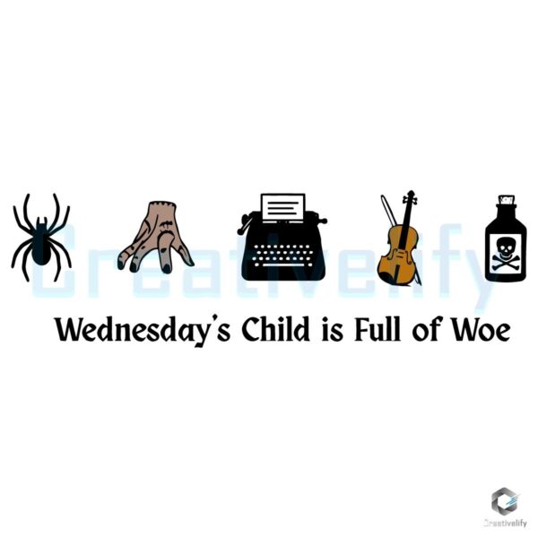 Wednesday Addams Child Is Full Of Woe Gothic Halloween SVG