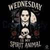 Wednesday Addams Is My Spirit Animal Gothic Halloween PNG