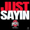Ohio State Buckeyes Just Sayin College Football Fan SVG