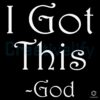 Got This God Christian Faith Bible Verse Quote SVG