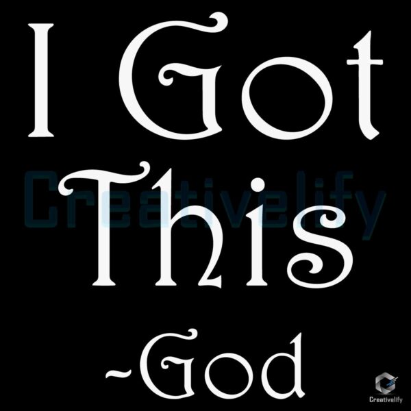 Got This God Christian Faith Bible Verse Quote SVG