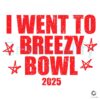I Went To Breezy Bowl 2025 SVG