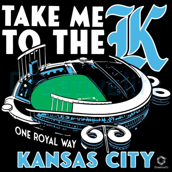 Kansas City Royals Take Me To The K Baseball Stadium SVG