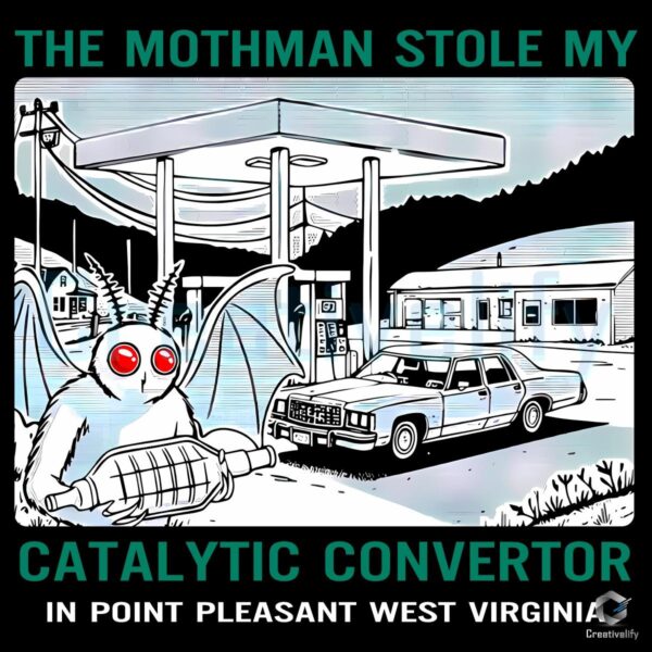 The Mothman Stole My Catalytic Converter Point Pleasant PNG